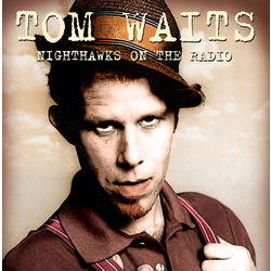 Tom Waits Nighthawks On The Radio: Knew-Fm Broadcast 8 December 1976 2 LP