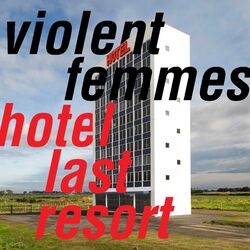 Violent Femmes Hotel Last Resort  LP