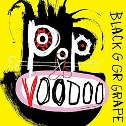 Black Grape Pop Voodoo  LP