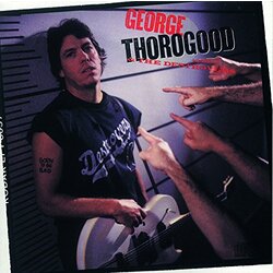 George Thorogood Born To Be Bad  LP 180 Gram
