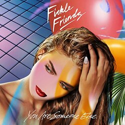 Fickle Friends You Are Someone Else 2 LP 45 Rpm