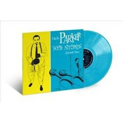 Charlie Parker Charlie Parker With Strings: The Alternate Takes Vinyl LP