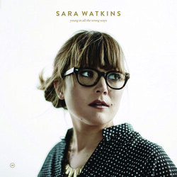 Sara Watkins Young In All The Wrong Ways  LP Download