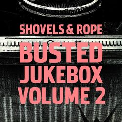 Shovels & Rope Busted Jukebox Volume 2  LP 180 Gram Pink Colored Vinyl Download
