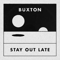 Buxton Stay Out Late