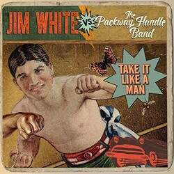 Jim White Vs. The Packway Handle Band Take It Like A Man  LP Gatefold