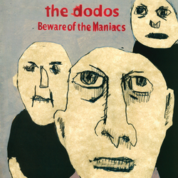 The Dodos Beware Of The Maniacs  LP 180 Gram Cream Vinyl Download