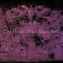 Mazzy Star So Tonight That I Might See  LP 180 Gram Vinyl
