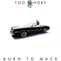 Too $Hort Born To Mack  LP 180 Gram