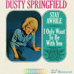 Dusty Springfield Stay Awhile: I Only Want To Be With You  LP 180 Gram Mono Vinyl