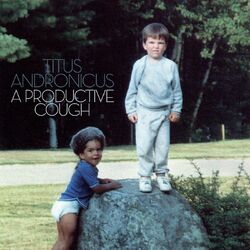 Titus Andronicus A Productive Cough Vinyl LP