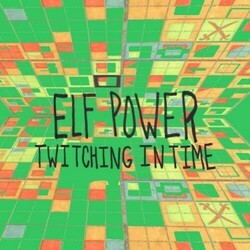 Elf Power Twitching In Time  LP