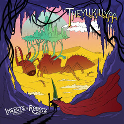 Insects Vs. Robots Theyllkillya Vinyl LP