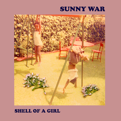 Sunny War Shell Of A Girl  LP