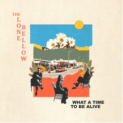 The Lone Bellow What A Time To Be Alive Vinyl LP