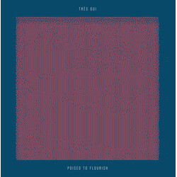 Tres Oui Poised To Flourish Vinyl LP