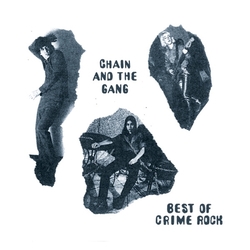Chain & The Gang Best Of Crime Rock  LP