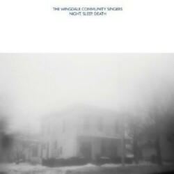 Wingdale Community Singers Night Sleep Death  LP Limited To 500