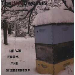 The Hive Dwellers Hewn From The Wilderness  LP