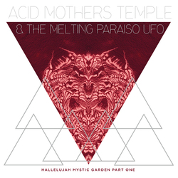 Acid Mothers Temple & The Melting Paraiso U.F.O. Hallelujah Mystic Garden Part 1  LP