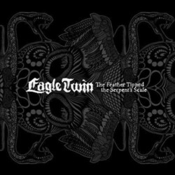 Eagle Twin Feather Tipped The Serpent Scale 2 LP Bonus Track