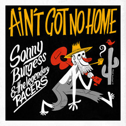 Sonny Burgess & The Legendary Pacers Ain'T Got No Home  LP Download Limited To 500