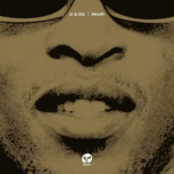 Iz & Diz Mouth 12INCH SINGLE
