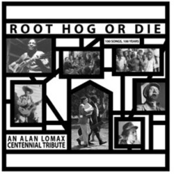 Alan Lomax Root Hog Or Die 100 Years 100 Songs: An Alan Lomax Centennial Tribute 6 LP Box 28-Page Booklet