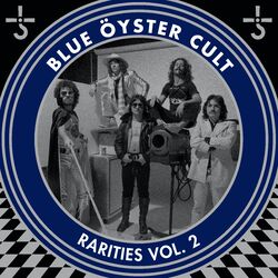 Blue Oyster Cult Rarities Vol. 2 2 LP Translucent Blue Vinyl 100 Random ''Golden Ticket'' Autographed Photos Gatefold First Time On Vinyl Limited To 1