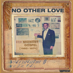 Various Artists No Other Love: Midwest Gospel (1965-1978) Vinyl LP