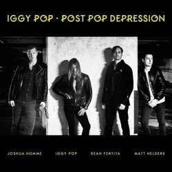Iggy Pop Post Pop Depression  LP Feats. Joshua Homme Dean Fertita And Matt Helders Download