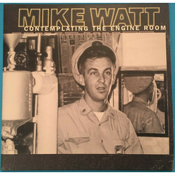 Mike Watt Contemplating The Engine Room 2 LP 180 Gram Download D-Side Etching