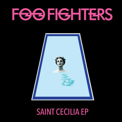 Foo Fighters Saint Cecilia Ep  LP 5 New Tracks