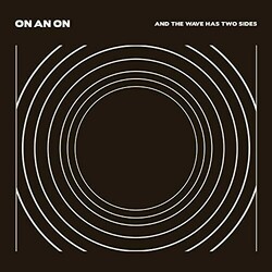 On An On And The Wave Has Two Sides Vinyl LP