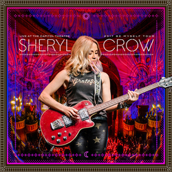 Sheryl Crow Live At The Capitol Theatre: 2017 Be Myself Tour 2 LP