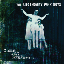 Legendary Pink Dots Come Out From The Shadows Ii 2 LP White Vinyl Limited