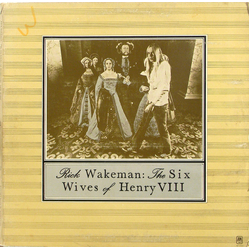 Rick Wakeman The Six Wives Of Henry VIII Vinyl LP USED