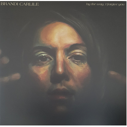 Brandi Carlile By The Way, I Forgive You VINYL LP