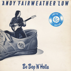 Andy Fairweather Low* Be Bop 'N' Holla VINYL LP - BLUE