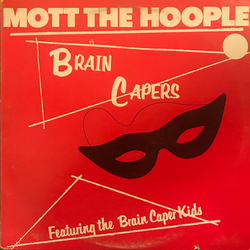 Mott The Hoople Brain Capers VINYL LP