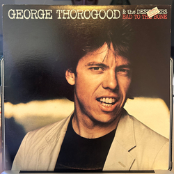 George Thorogood & The Destroyers Bad To The Bone VINYL LP