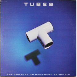 Tubes* The Completion Backward Principle VINYL LP