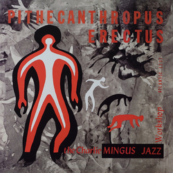 The Charles Mingus Jazz Workshop* Pithecanthropus Erectus VINYL 2LP
