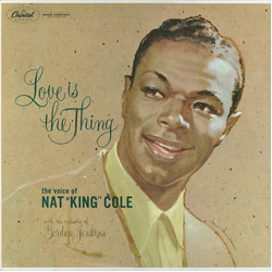 Nat "King" Cole* Love Is The Thing VINYL LP