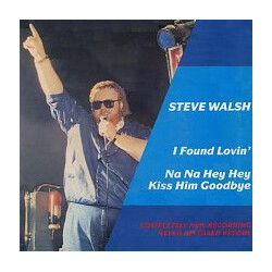 Steve Walsh (2) I Found Lovin' / Na Na Hey Hey Kiss Him Goodbye USED VINYL 7INCH 45 RPM SINGLE