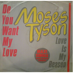 Moses Tyson, Jr. Do You Want My Love USED VINYL 12INCH 45 RPM MAXI-SINGLE