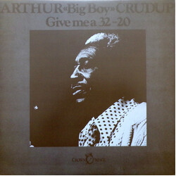 Arthur "Big Boy" Crudup Give Me A 32-20 Vinyl LP USED
