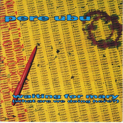 Pere Ubu Waiting For Mary (What Are We Doing Here?) USED VINYL 7INCH 45 RPM SINGLE STEREO