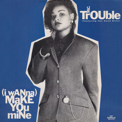 MC Trouble / The Good Girls (I Wanna) Make You Mine USED VINYL 12INCH SINGLE 33 S RPM