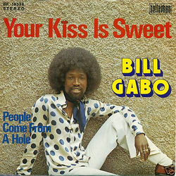 Bill Gabo Your Kiss Is Sweet Vinyl 7" USED